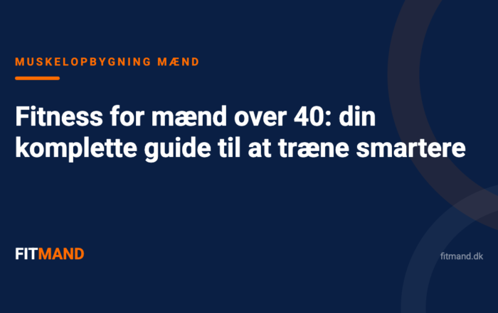 Fitness for mænd over 40: din komplette guide til at træne smartere