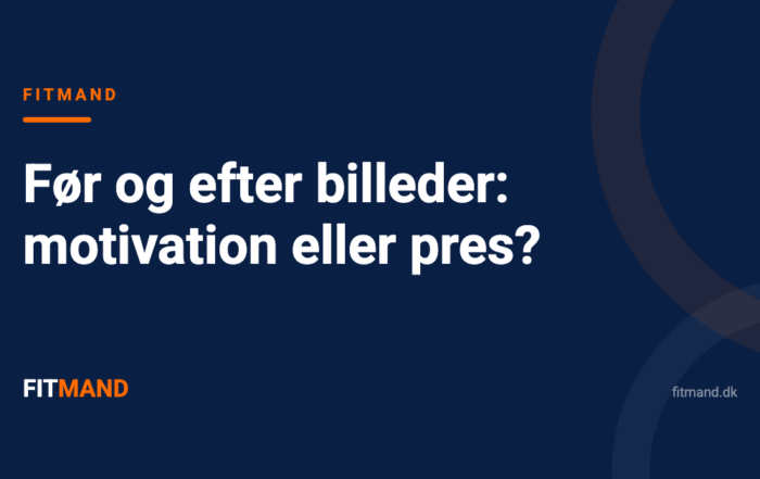 Før og efter billeder: motivation eller pres?