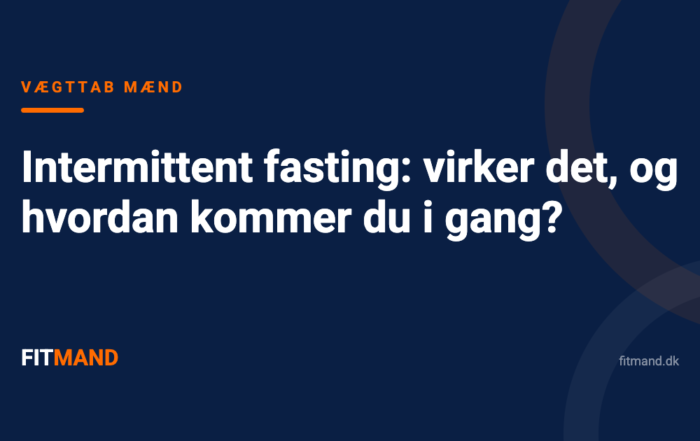 Intermittent fasting: virker det, og hvordan kommer du i gang?