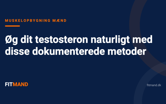 Øg dit testosteron naturligt med disse dokumenterede metoder