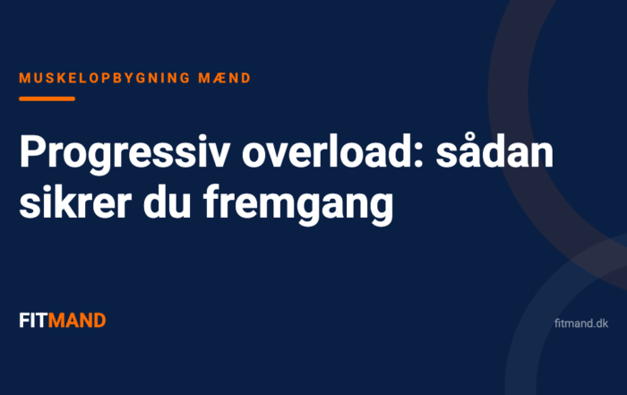 Progressiv overload: sådan sikrer du fremgang